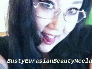 BustyEurasianBeautyMeela
