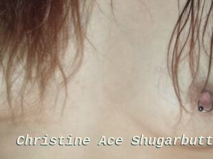 Christine_Ace_Shugarbutt