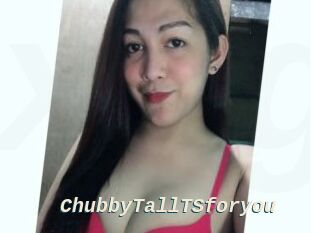 ChubbyTallTSforyou