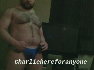 Charliehereforanyone