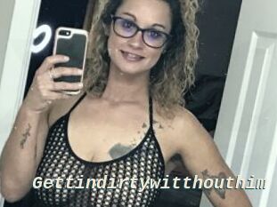 Gettindirtywitthouthim