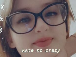 Kate_no_crazy