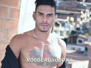 ROGGERbadBOYx