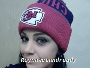 Reynawetandready
