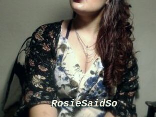 RosieSaidSo