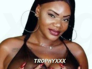 TROPHYXXX