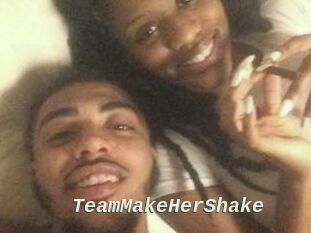 TeamMakeHerShake