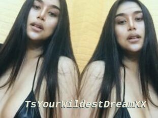 TsYourWildestDreamXX