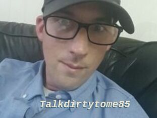 Talkdirtytome85